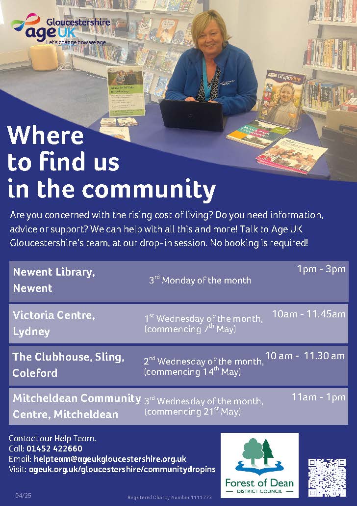 Gloucestershire Age UK. Coleford second Monday of Month at The Club House, Sling 10-11.30am. Starting 14th May. For more info visit www.ageuk.org.uk/gloucestershire/communitydropins